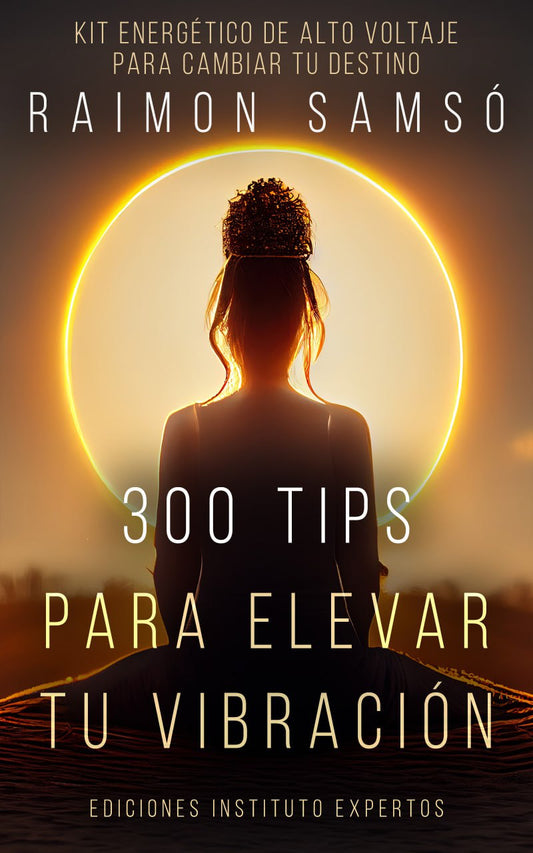 300 tips para elevar tu vibración