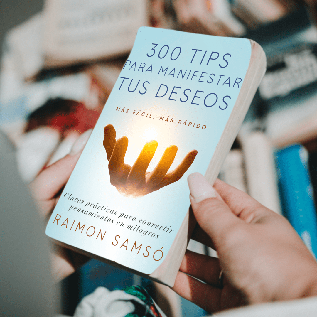 300 tips para manifestar tus deseos - Raimon Samsó