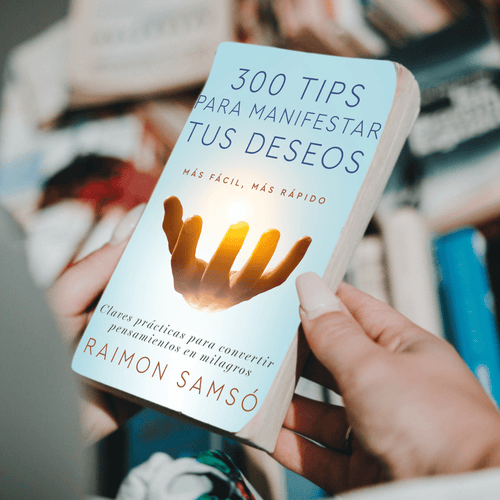 300 tips para manifestar tus deseos - Raimon Samsó