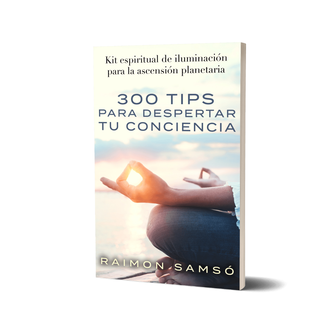 300 tips para despertar tu conciencia - Raimon Samsó