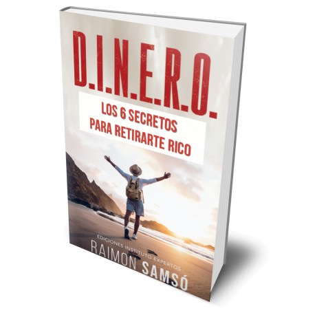 D.I.N.E.R.O.: Los 6 secretos para retirarte rico - Raimon Samsó